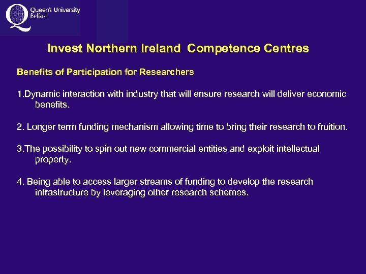 Invest Northern Ireland Competence Centres Benefits of Participation for Researchers 1. Dynamic interaction with