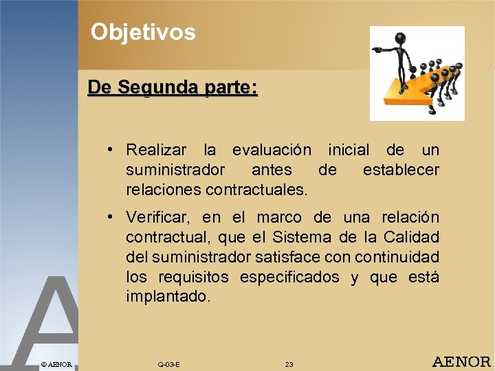 Objetivos De Segunda parte: • Realizar la evaluación inicial de un suministrador antes de