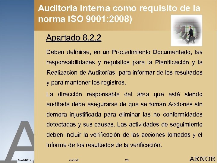 Auditoria Interna como requisito de la norma ISO 9001: 2008) Apartado 8. 2. 2