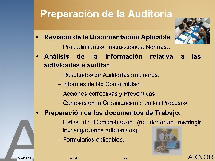 Preparación de la Auditoría • Revisión de la Documentación Aplicable. – Procedimientos, Instrucciones, Normas.