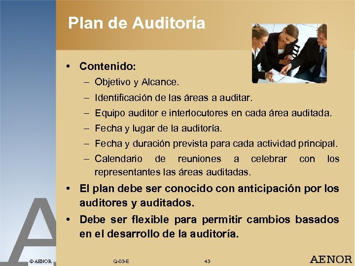 Plan de Auditoría • Contenido: – Objetivo y Alcance. – Identificación de las áreas