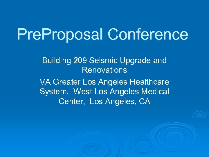 Pre. Proposal Conference Building 209 Seismic Upgrade and Renovations VA Greater Los Angeles Healthcare