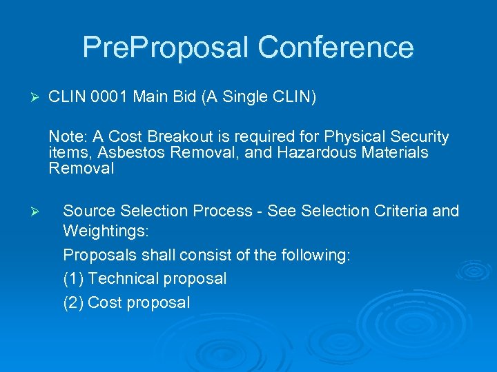 Pre. Proposal Conference Ø Ø CLIN 0001 Main Bid (A Single CLIN) Note: A