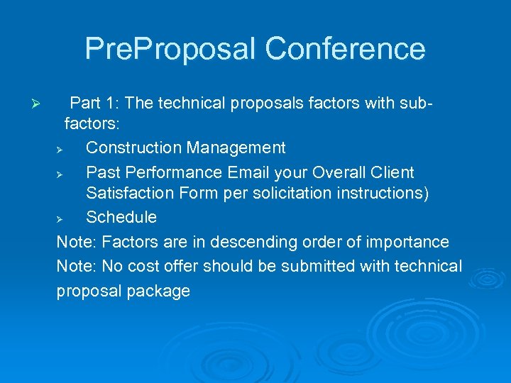 Pre. Proposal Conference Ø Part 1: The technical proposals factors with subfactors: Ø Construction