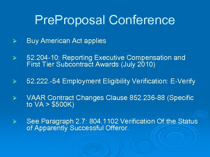 Pre. Proposal Conference Ø Buy American Act applies Ø 52. 204 -10: Reporting Executive