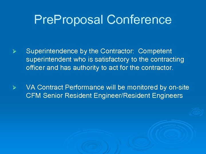 Pre. Proposal Conference Ø Superintendence by the Contractor: Competent superintendent who is satisfactory to