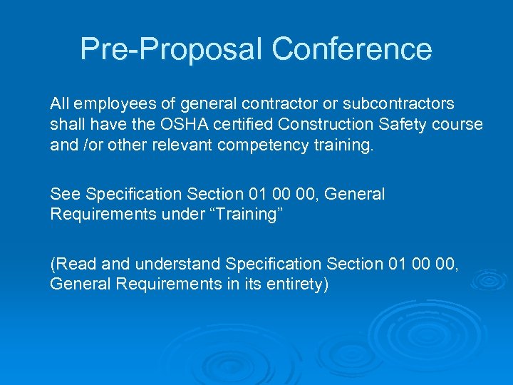 Pre-Proposal Conference All employees of general contractor or subcontractors shall have the OSHA certified