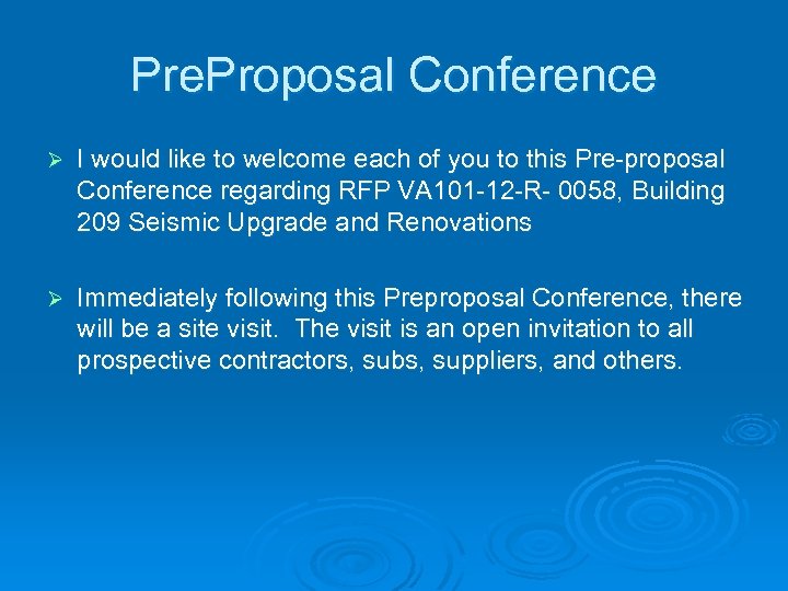 Pre. Proposal Conference Ø I would like to welcome each of you to this