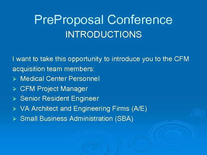 Pre. Proposal Conference INTRODUCTIONS I want to take this opportunity to introduce you to