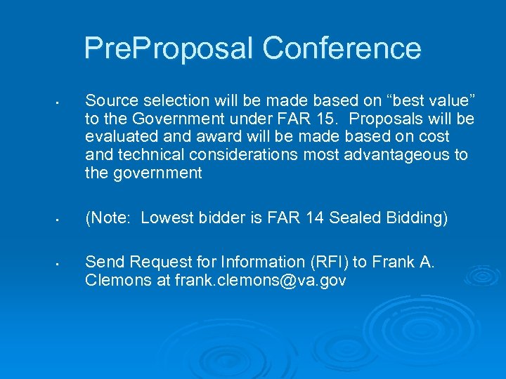 Pre. Proposal Conference • • • Source selection will be made based on “best