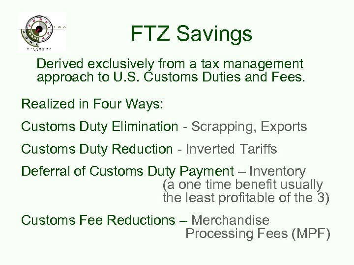 FTZ Savings Derived exclusively from a tax management approach to U. S. Customs Duties