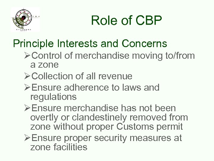 Role of CBP Principle Interests and Concerns ØControl of merchandise moving to/from a zone