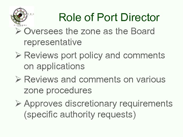 Role of Port Director Ø Oversees the zone as the Board representative Ø Reviews