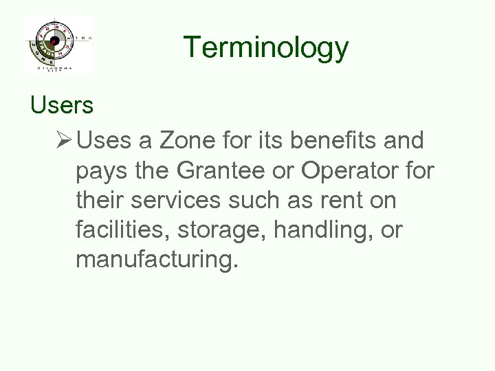 Terminology Users Ø Uses a Zone for its benefits and pays the Grantee or