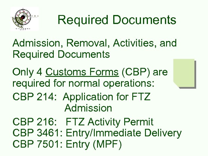 Required Documents Admission, Removal, Activities, and Required Documents Only 4 Customs Forms (CBP) are