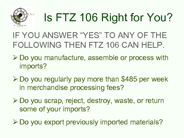 Is FTZ 106 Right for You? IF YOU ANSWER “YES” TO ANY OF THE