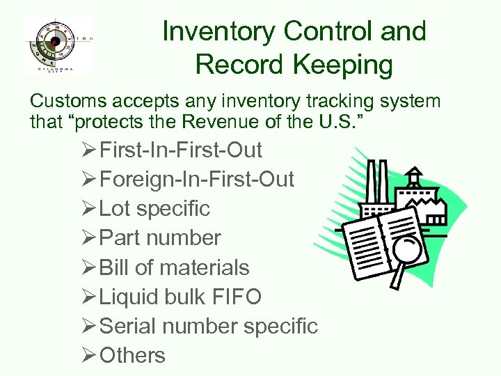 Inventory Control and Record Keeping Customs accepts any inventory tracking system that “protects the