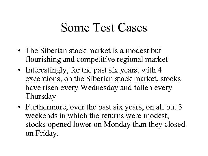 Some Test Cases • The Siberian stock market is a modest but flourishing and