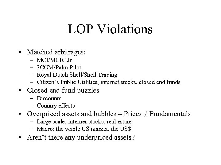 LOP Violations • Matched arbitrages: – – MCI/MCIC Jr 3 COM/Palm Pilot Royal Dutch