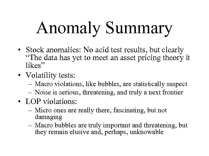 Anomaly Summary • Stock anomalies: No acid test results, but clearly “The data has