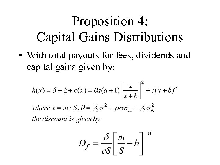 Proposition 4: Capital Gains Distributions • With total payouts for fees, dividends and capital