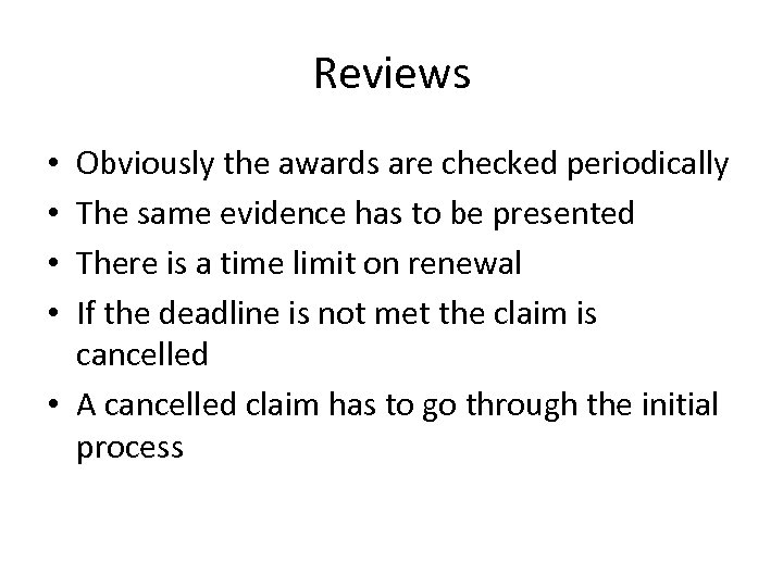 Reviews Obviously the awards are checked periodically The same evidence has to be presented