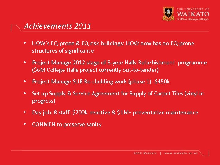 Achievements 2011 • UOW’s EQ-prone & EQ-risk buildings: UOW now has no EQ-prone structures