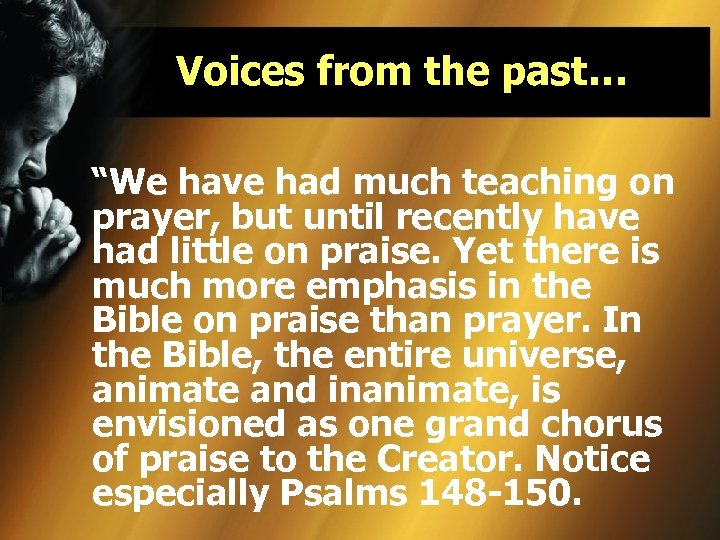 Voices from the past… “We have had much teaching on prayer, but until recently