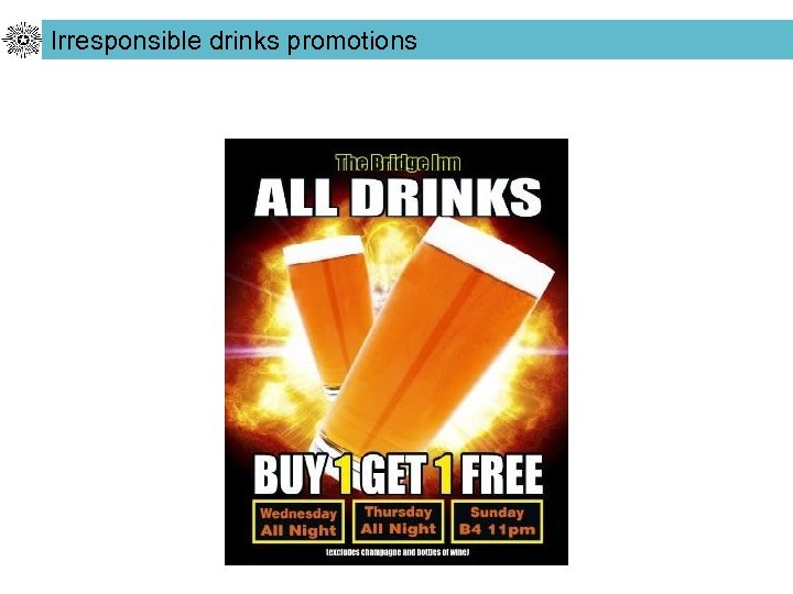 Irresponsible drinks promotions 