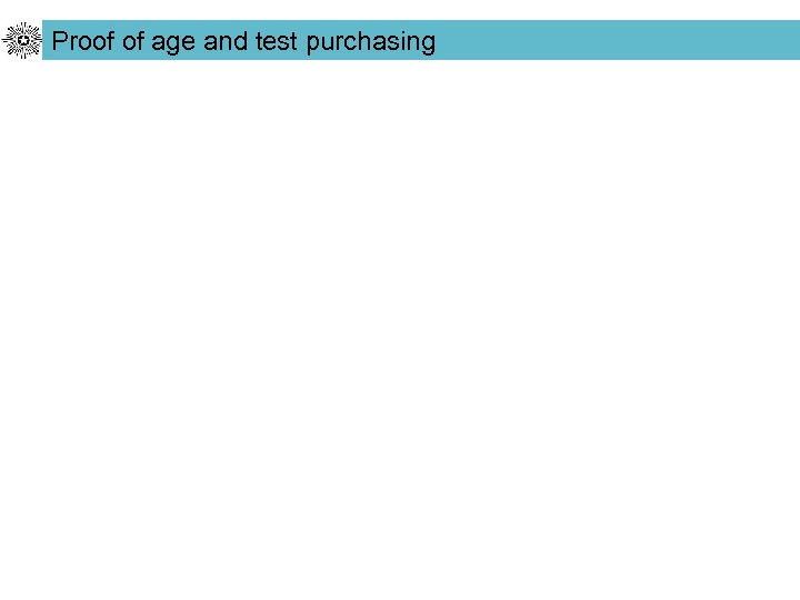 Proof of age and test purchasing 