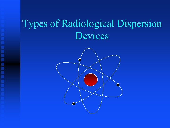 Types of Radiological Dispersion Devices 