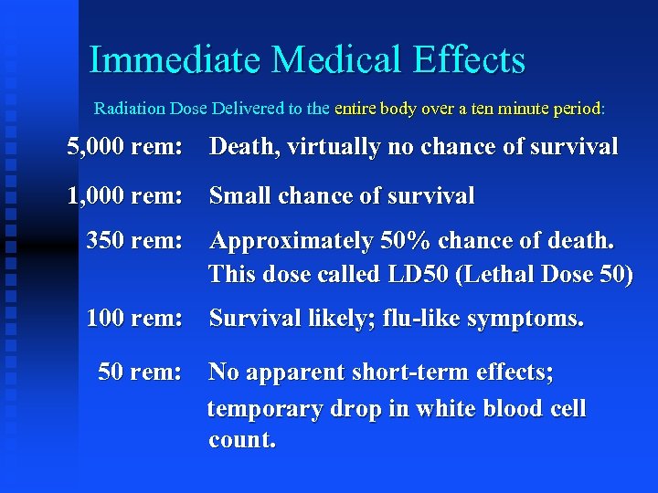 Immediate Medical Effects Radiation Dose Delivered to the entire body over a ten minute