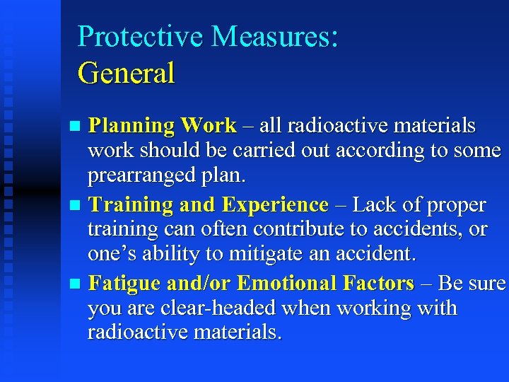 Protective Measures: General Planning Work – all radioactive materials work should be carried out