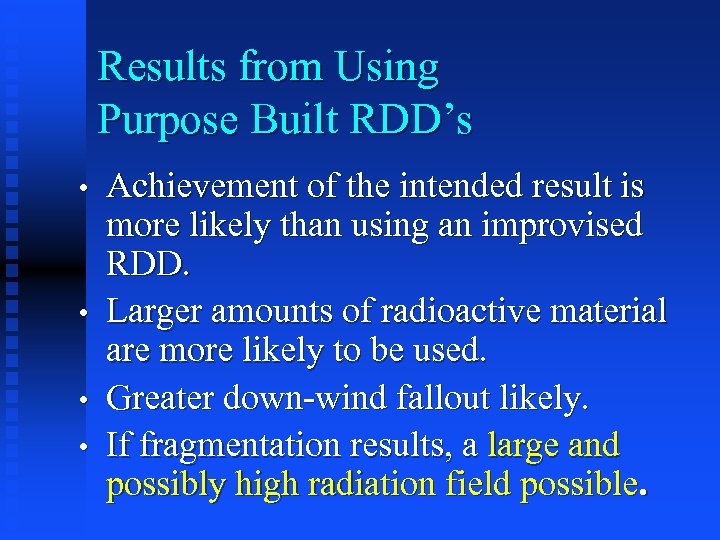 Results from Using Purpose Built RDD’s • • Achievement of the intended result is