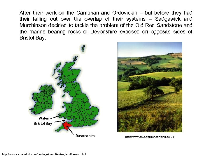 After their work on the Cambrian and Ordovician – but before they had their