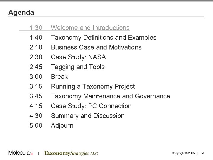 Agenda 1: 30 1: 40 2: 10 2: 30 Welcome and Introductions Taxonomy Definitions