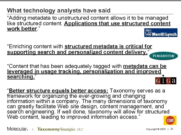 What technology analysts have said “Adding metadata to unstructured content allows it to be