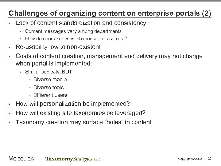 Challenges of organizing content on enterprise portals (2) • Lack of content standardization and