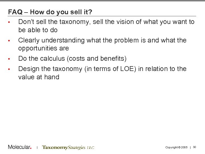 FAQ – How do you sell it? • Don’t sell the taxonomy, sell the