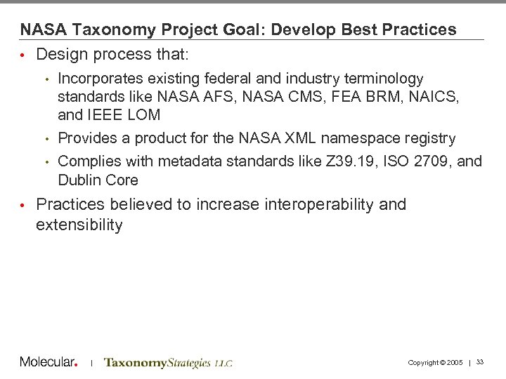 NASA Taxonomy Project Goal: Develop Best Practices • Design process that: • Incorporates existing