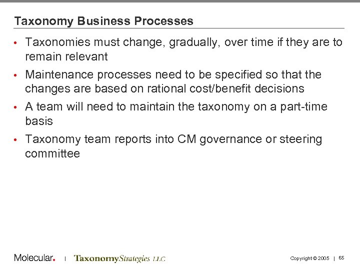 Taxonomy Business Processes Taxonomies must change, gradually, over time if they are to remain