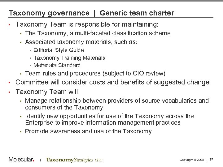 Taxonomy governance | Generic team charter • Taxonomy Team is responsible for maintaining: The