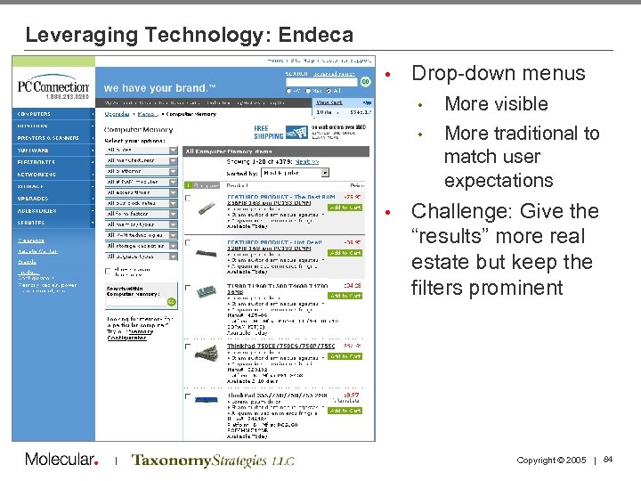 Leveraging Technology: Endeca • Drop-down menus • • • | More visible More traditional