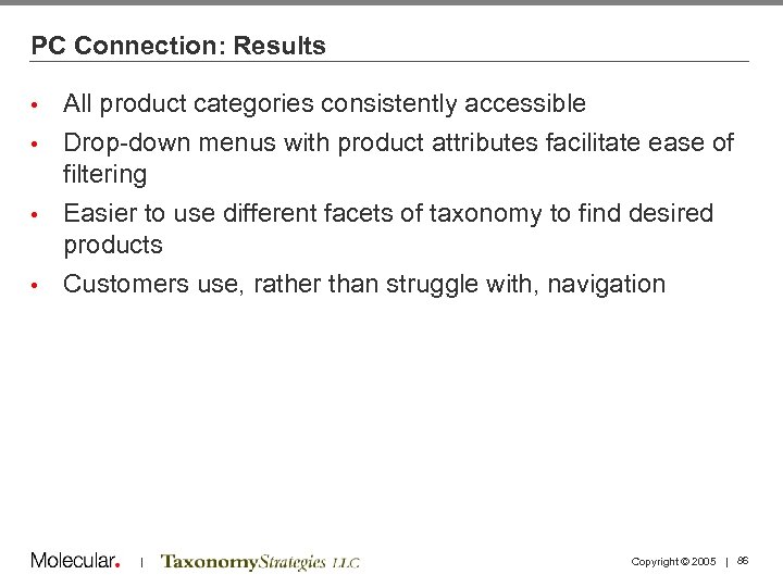 PC Connection: Results All product categories consistently accessible • Drop-down menus with product attributes