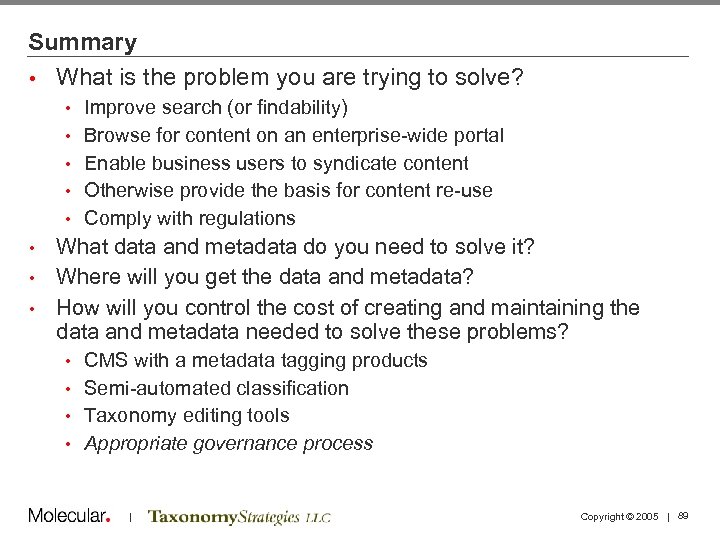 Summary • What is the problem you are trying to solve? • • •