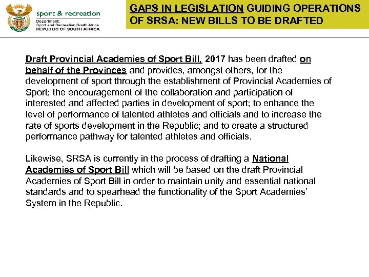 GAPS IN LEGISLATION GUIDING OPERATIONS OF SRSA: NEW BILLS TO BE DRAFTED Draft Provincial