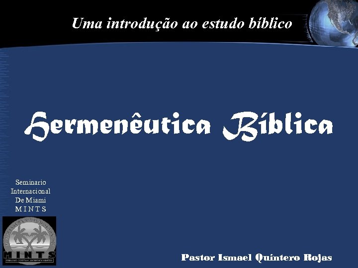 Uma introdução ao estudo bíblico Hermenêutica Bíblica Seminario Internacional De Miami M I N