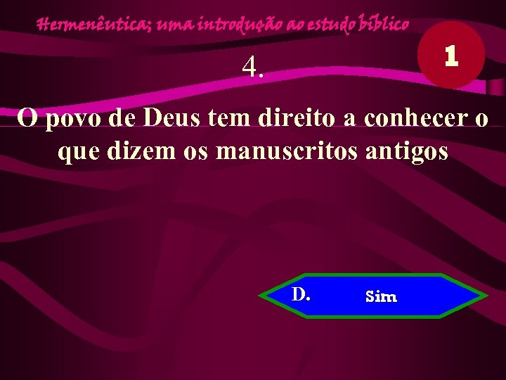 Hermenêutica; uma introdução ao estudo bíblico 4. 1 O povo de Deus tem direito