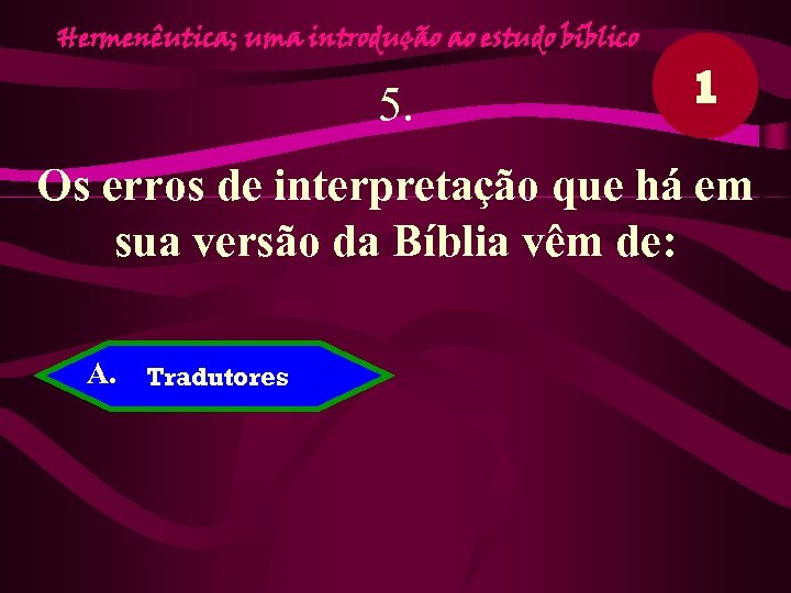 Hermenêutica; uma introdução ao estudo bíblico 5. 1 Os erros de interpretação que há
