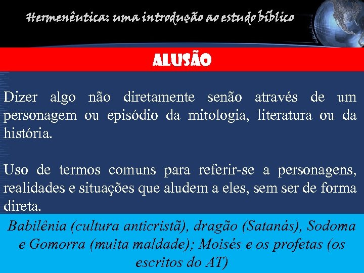 Hermenêutica: uma introdução ao estudo bíblico ALUSão Dizer algo não diretamente senão através de